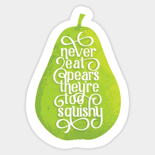 Never Eat Pears Sticker by polliadesign